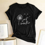 Dandelion Just Breathe Printed T-shirts Women Summer Shirts for Women Sleeve