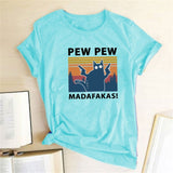 Pew Pew Madafakas Print T-shirts Women Summer 2020 Graphic Tees Funny Shirts For woman tshirts Loose Crew Neck Harajuku Tops